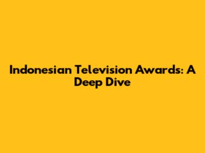 Indonesian Television Awards: A Deep Dive