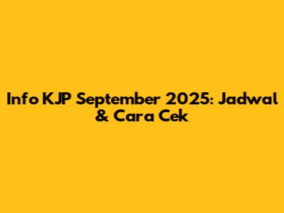 Info KJP September 2025: Jadwal & Cara Cek