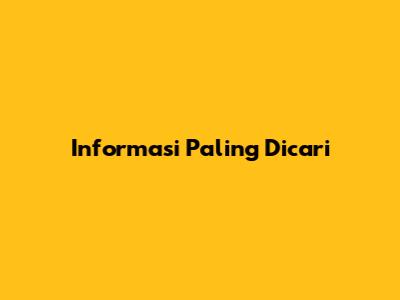 Informasi Paling Dicari