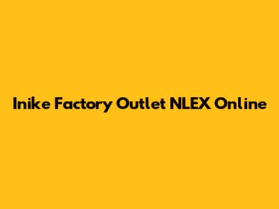 Inike Factory Outlet NLEX Online