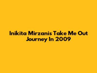 Inikita Mirzani's 'Take Me Out' Journey In 2009