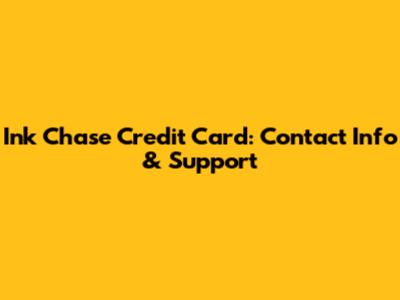 Ink Chase Credit Card: Contact Info & Support