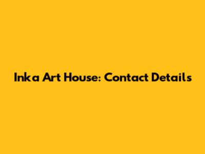 Inka Art House: Contact Details