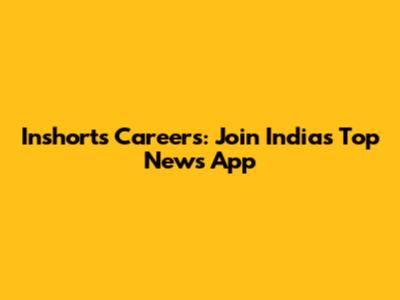 Inshorts Careers: Join India's Top News App