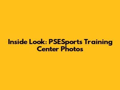 Inside Look: PSESports Training Center Photos