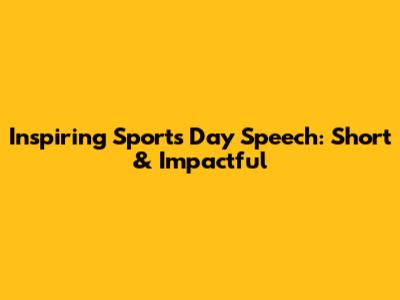 Inspiring Sports Day Speech: Short & Impactful