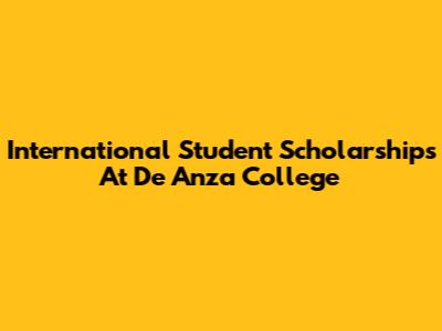 International Student Scholarships At De Anza College