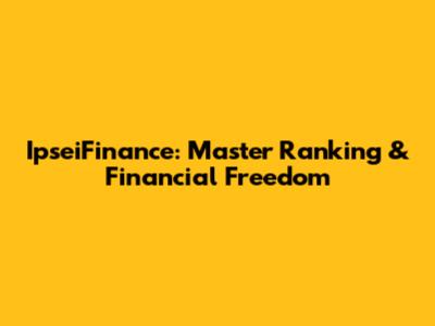 IpseiFinance: Master Ranking & Financial Freedom