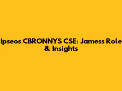 Ipseos CBRONNYS CSE: James's Role & Insights