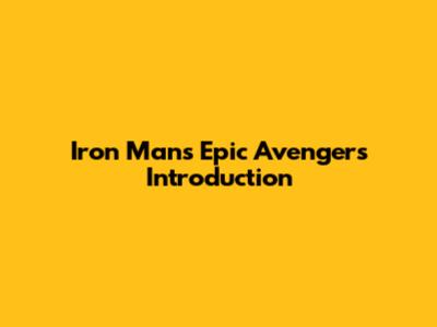 Iron Man's Epic Avengers Introduction