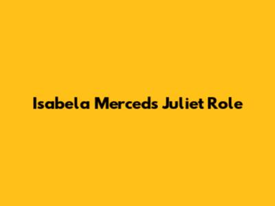 Isabela Merced's Juliet Role