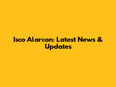 Isco Alarcon: Latest News & Updates