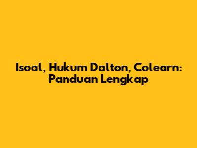 Isoal, Hukum Dalton, Colearn: Panduan Lengkap