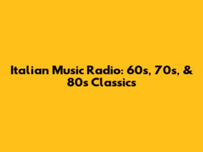 Italian Music Radio: 60s, 70s, & 80s Classics