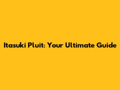 Itasuki Pluit: Your Ultimate Guide