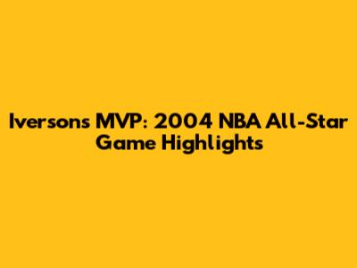 Iverson's MVP: 2004 NBA All-Star Game Highlights