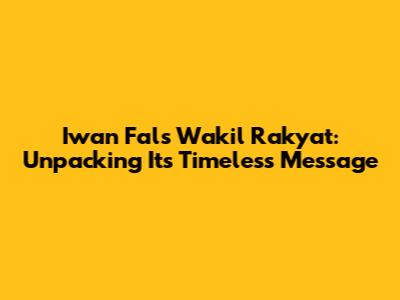 Iwan Fals' 'Wakil Rakyat': Unpacking Its Timeless Message