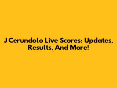 J Cerundolo Live Scores: Updates, Results, And More!