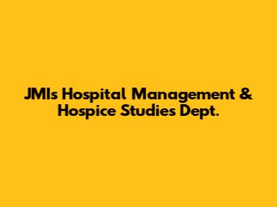 JMI's Hospital Management & Hospice Studies Dept.