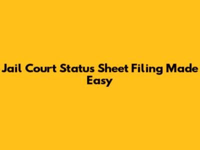 Jail Court Status Sheet Filing Made Easy