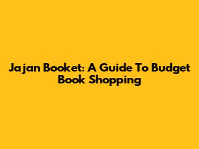 Jajan Booket: A Guide To Budget Book Shopping