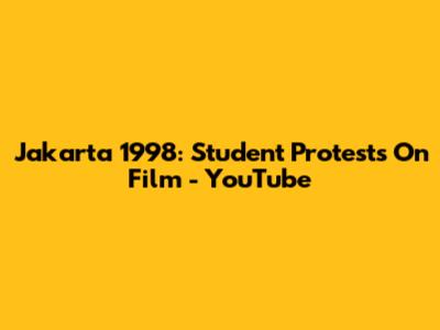 Jakarta 1998: Student Protests On Film - YouTube