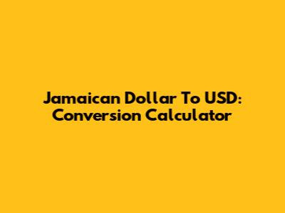 Jamaican Dollar To USD: Conversion Calculator