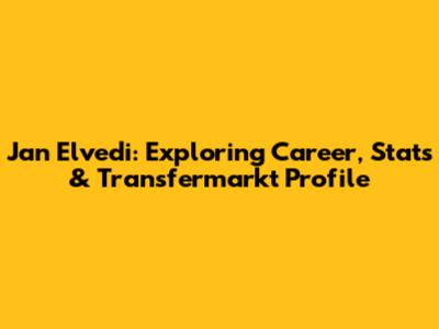 Jan Elvedi: Exploring Career, Stats & Transfermarkt Profile