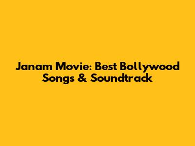 Janam Movie: Best Bollywood Songs & Soundtrack