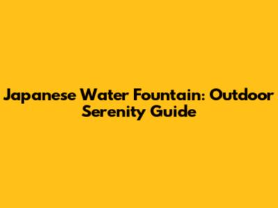 Japanese Water Fountain: Outdoor Serenity Guide
