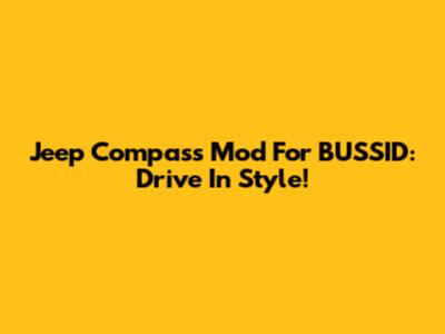 Jeep Compass Mod For BUSSID: Drive In Style!