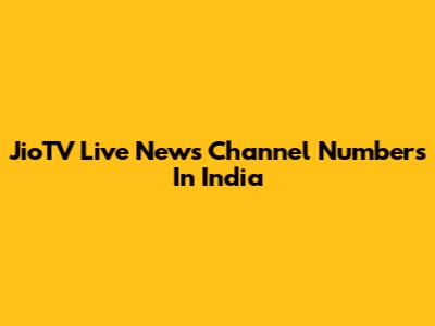 JioTV Live News Channel Numbers In India