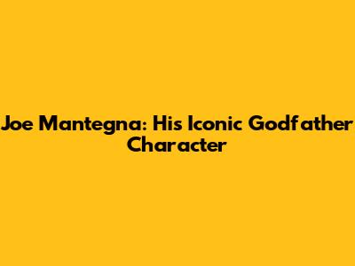 Joe Mantegna: His Iconic Godfather Character