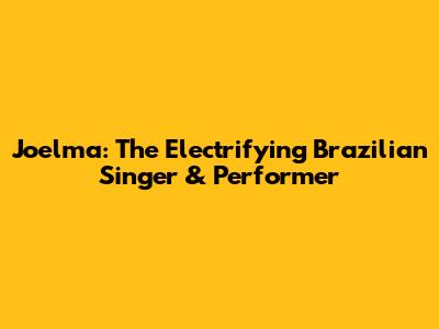 Joelma: The Electrifying Brazilian Singer & Performer