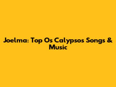 Joelma: Top Os Calypsos Songs & Music