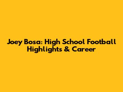 Joey Bosa: High School Football Highlights & Career