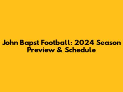 John Bapst Football: 2024 Season Preview & Schedule
