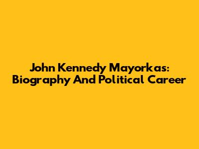 John Kennedy Mayorkas: Biography And Political Career