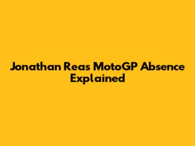 Jonathan Rea's MotoGP Absence Explained