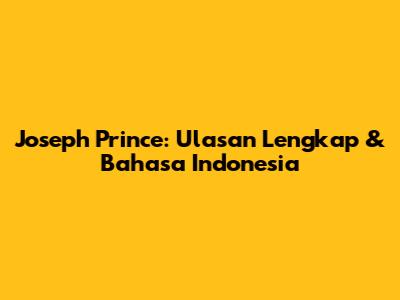 Joseph Prince: Ulasan Lengkap & Bahasa Indonesia