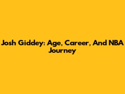 Josh Giddey: Age, Career, And NBA Journey