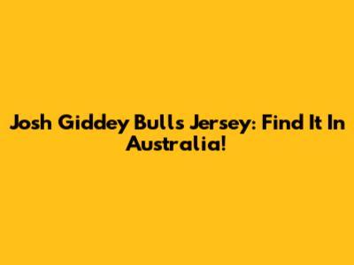 Josh Giddey Bulls Jersey: Find It In Australia!