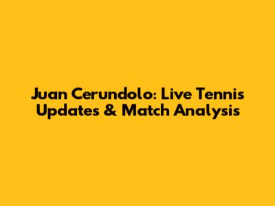 Juan Cerundolo: Live Tennis Updates & Match Analysis