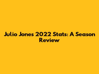 Julio Jones 2022 Stats: A Season Review