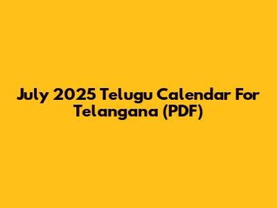 July 2025 Telugu Calendar For Telangana (PDF)