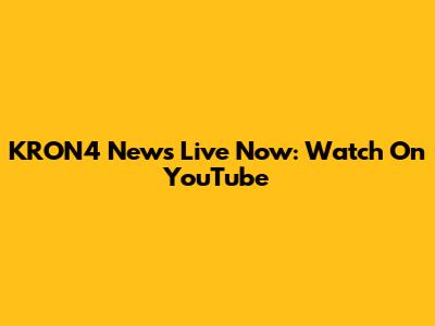 KRON4 News Live Now: Watch On YouTube