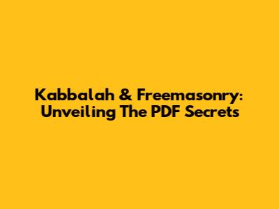 Kabbalah & Freemasonry: Unveiling The PDF Secrets