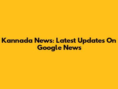 Kannada News: Latest Updates On Google News