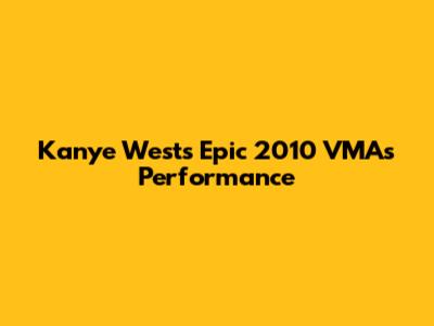 Kanye West's Epic 2010 VMAs Performance