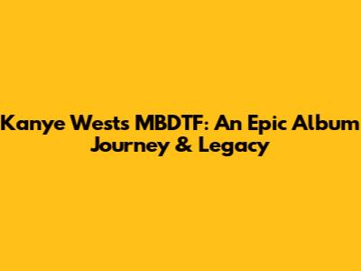 Kanye West's MBDTF: An Epic Album Journey & Legacy